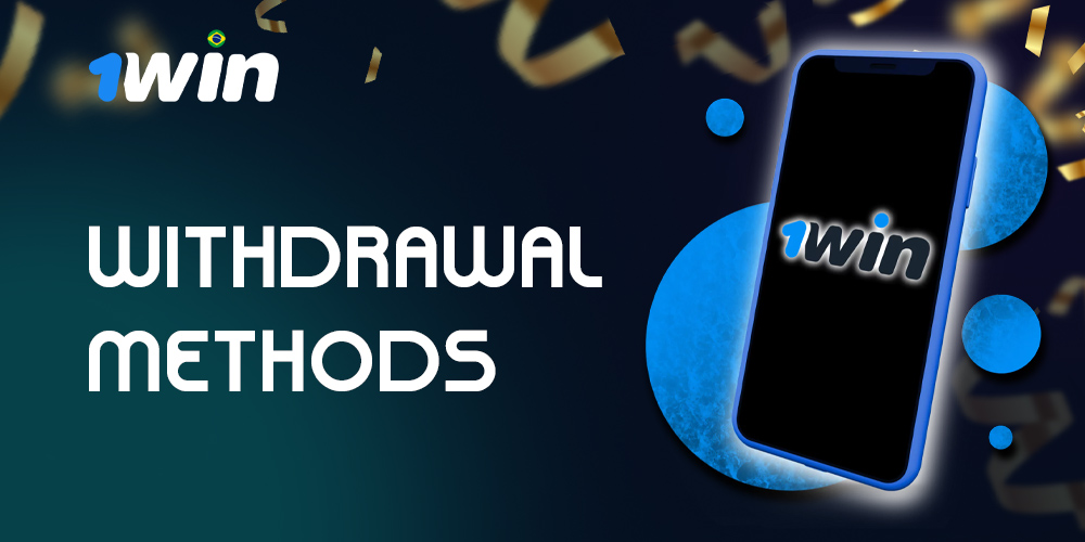 Todos os métodos de saque disponíveis na 1Win